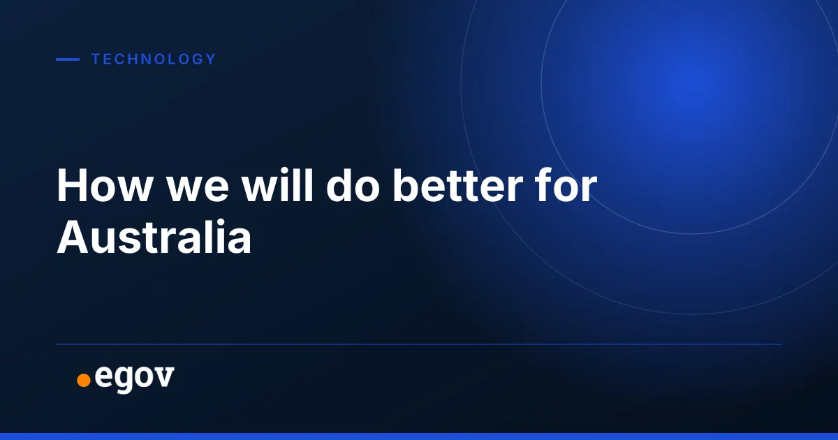 How we will do better for Australia