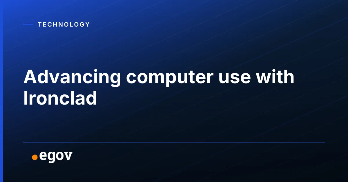 Advancing computer use with Ironclad
