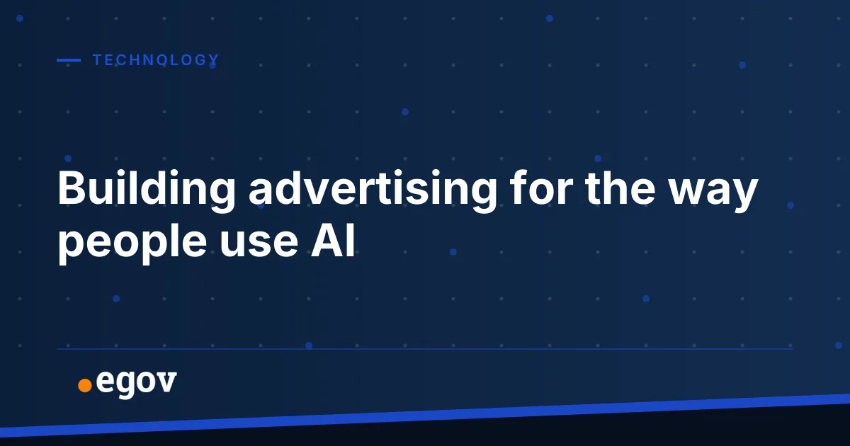 Building advertising for the way people use AI