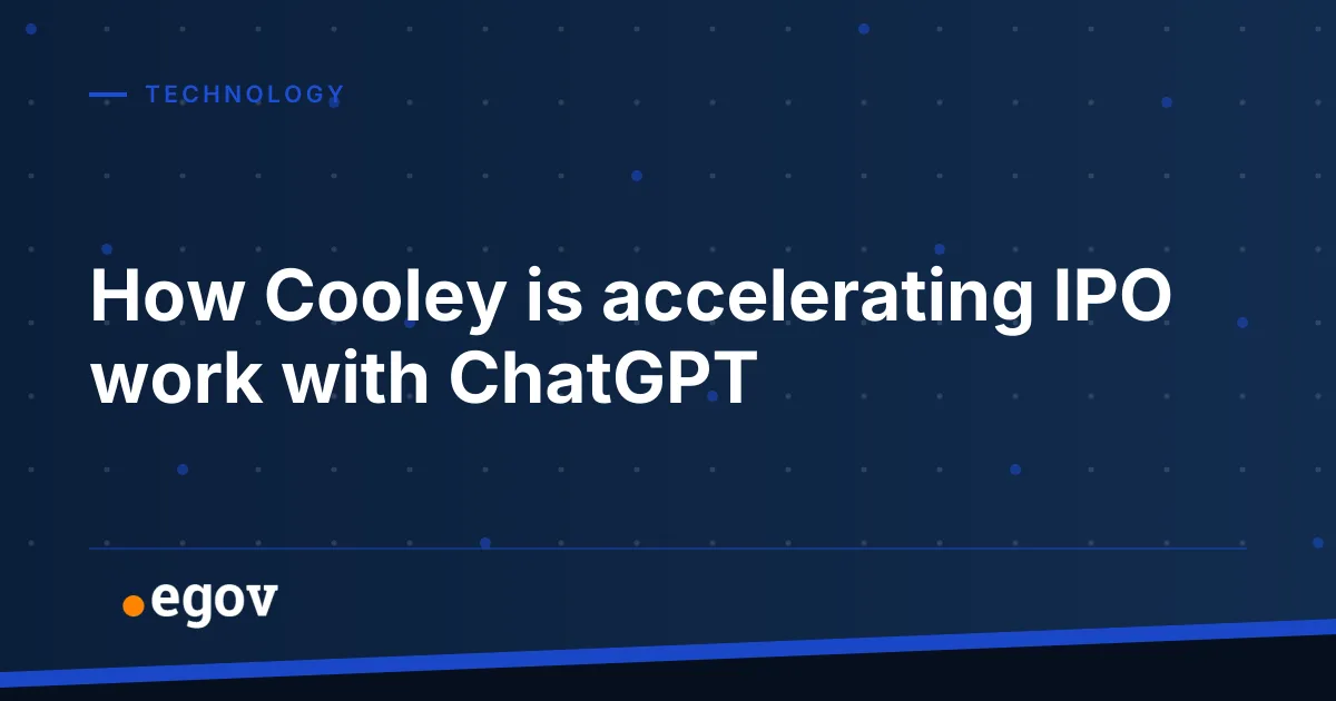 How Cooley is accelerating IPO work with ChatGPT