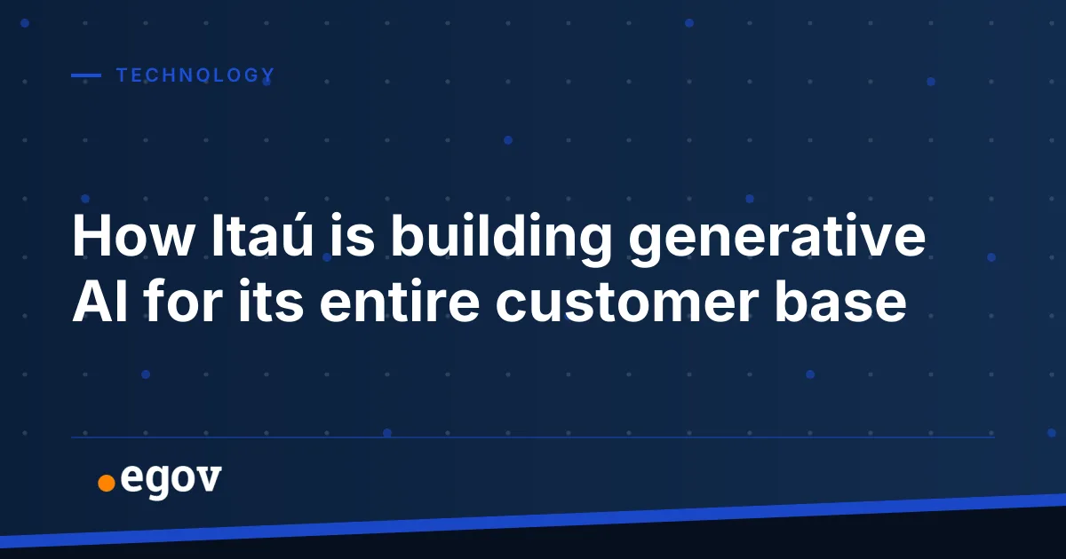 How Itaú is building generative AI for its entire customer base