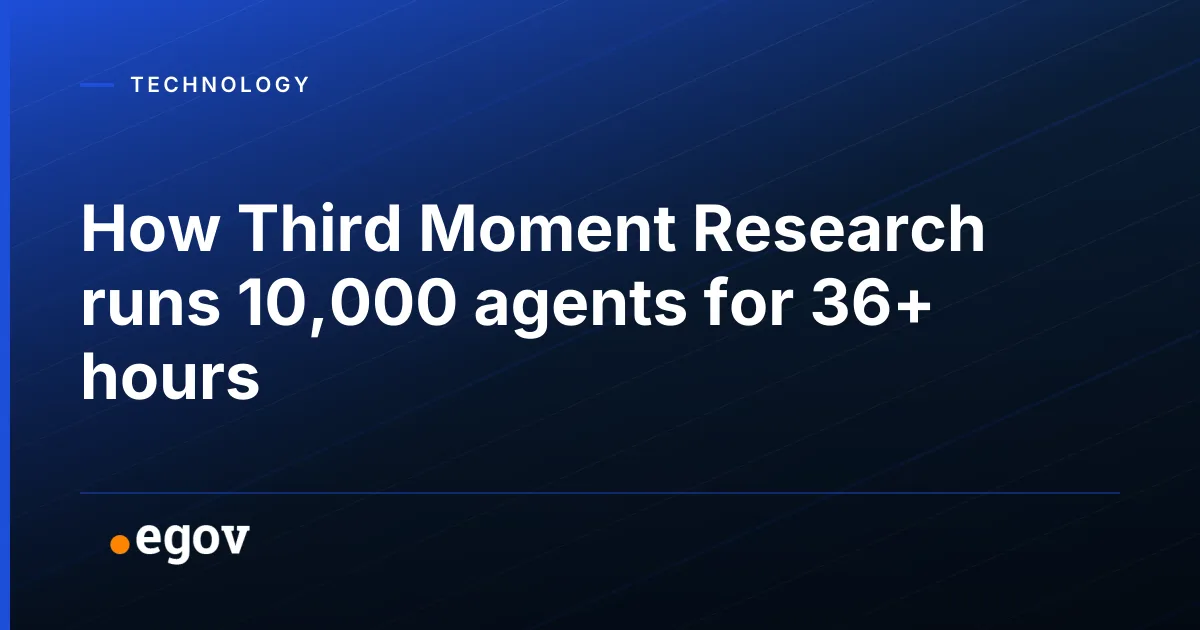 How Third Moment Research runs 10,000 agents for 36+ hours