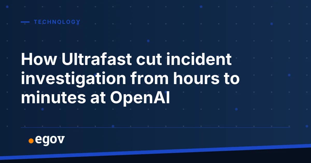 How Ultrafast cut incident investigation from hours to minutes at OpenAI