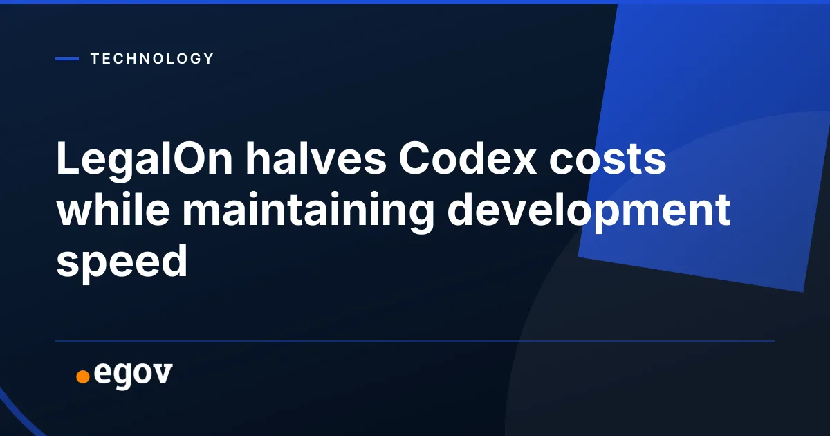 LegalOn halves Codex costs while maintaining development speed