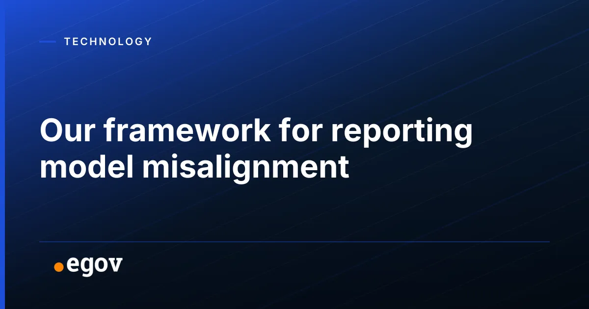 Our framework for reporting model misalignment