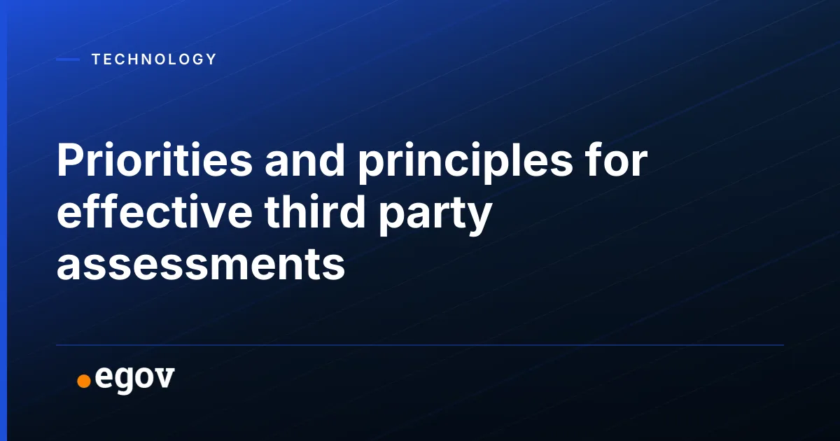 Priorities and principles for effective third party assessments